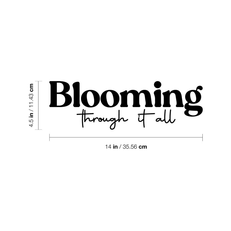 Vinyl Wall Art Decal - Blooming Through It All - Trendy Cute Optimistic Good Vibes Quote Sticker For Home Office Business Playroom Classroom School Coffee Shop Decor 4