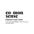 Vinyl Wall Art Decal - Co ? mon Sense - Trendy Funny Motivational Good Vibes Quote Sticker Home Living Room Study Room Playroom School Classroom Library Office Decor 1