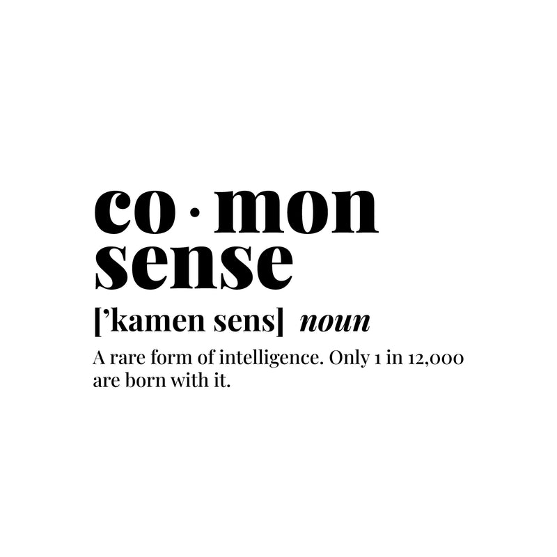 Vinyl Wall Art Decal - Co ? mon Sense - 8" x 15" - Trendy Funny Motivational Good Vibes Quote Sticker Home Living Room Study Room Playroom School Classroom Library Office Decor 1