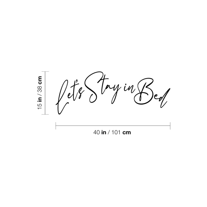 Vinyl Wall Art Decal - Let's Stay In Bed - 15" x 40" - Trendy Inspirational Lovely Fun Quote Sticker For Home Bedroom Family Living Room Kids Toddlers Playroom Decor 4