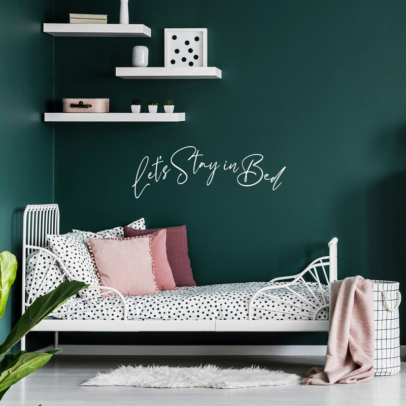 Vinyl Wall Art Decal - Let's Stay In Bed - 15" x 40" - Trendy Inspirational Lovely Fun Quote Sticker For Home Bedroom Family Living Room Kids Toddlers Playroom Decor 2