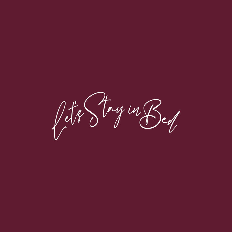 Vinyl Wall Art Decal - Let's Stay In Bed - 15" x 40" - Trendy Inspirational Lovely Fun Quote Sticker For Home Bedroom Family Living Room Kids Toddlers Playroom Decor 1