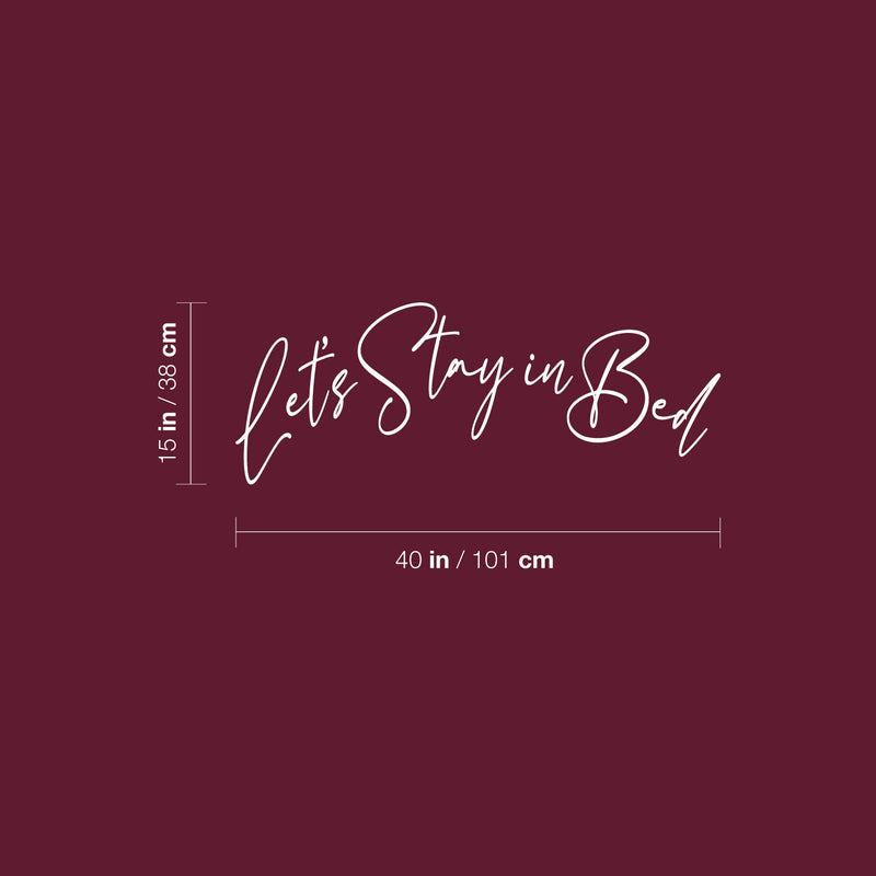 Vinyl Wall Art Decal - Let's Stay In Bed - 15" x 40" - Trendy Inspirational Lovely Fun Quote Sticker For Home Bedroom Family Living Room Kids Toddlers Playroom Decor 4