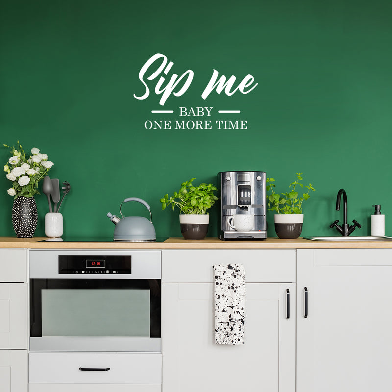 Vinyl Wall Art Decal - Sip Me Baby One More Time - 15" x 25" - Trendy Sarcastic Funny Adult Joke Quote Sticker For Home Wine Cellar Kitchen Restaurant Bar Liquor Storefront Decor 2