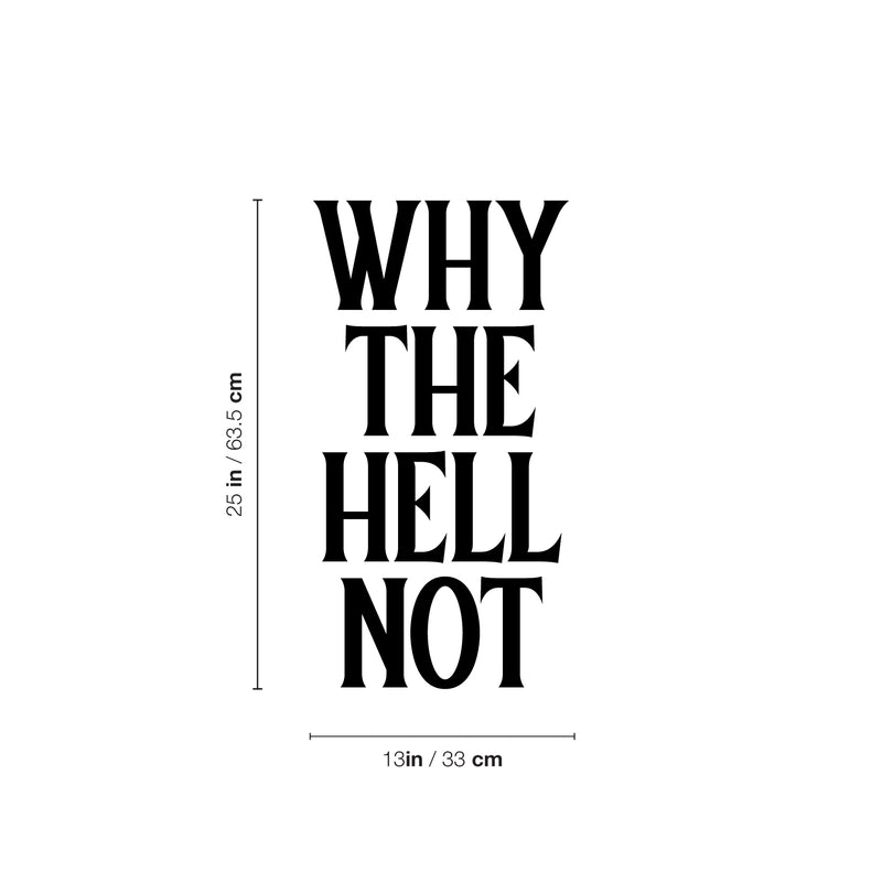 Vinyl Wall Art Decal - Why The Hell Not - 13. Motivational Courage Funny Sticker Quote For Home Bedroom Living Room Coffee Shop Work Office Decor 3