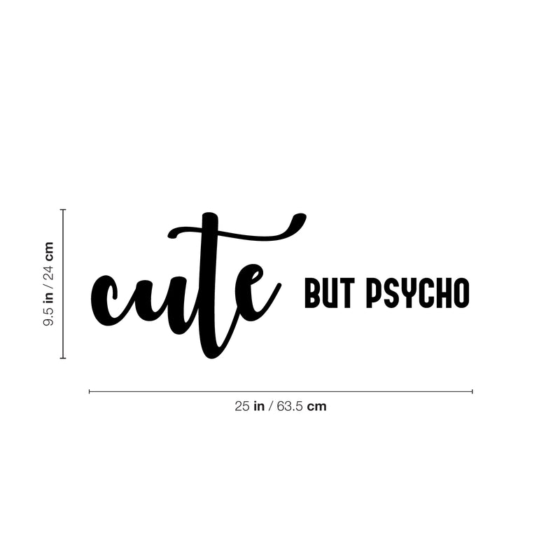 Vinyl Wall Art Decal - Cute But Psycho - 9.5" x 25" - Trendy Motivational Positive Sarcastic Adult Quote Sticker For Home Bedroom Living Room Office Boutique Coffee Shop Gym Fitness Decor 4