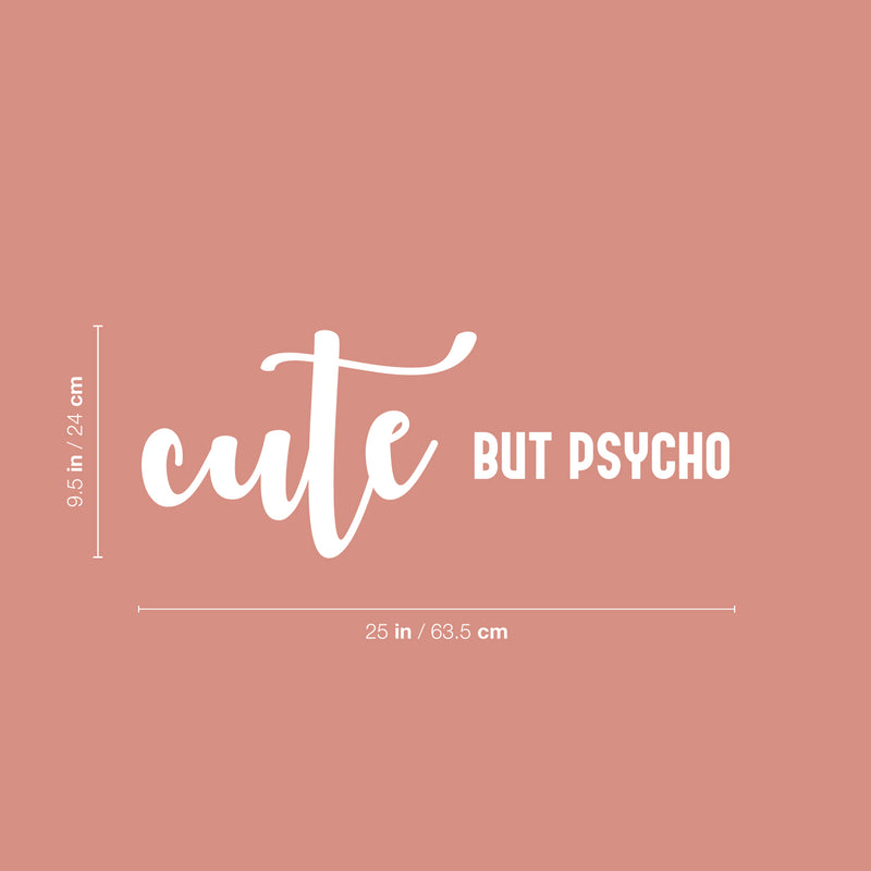 Vinyl Wall Art Decal - Cute But Psycho - 9.5" x 25" - Trendy Motivational Positive Sarcastic Adult Quote Sticker For Home Bedroom Living Room Office Boutique Coffee Shop Gym Fitness Decor 4