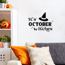 Vinyl Wall Art Decal - It's October Witches - 16" x 12" - Witch Hat Shape Design Seasonal Halloween Quote Sticker For Entryway Storefront Office Living Room Scary Spooky Decor 3