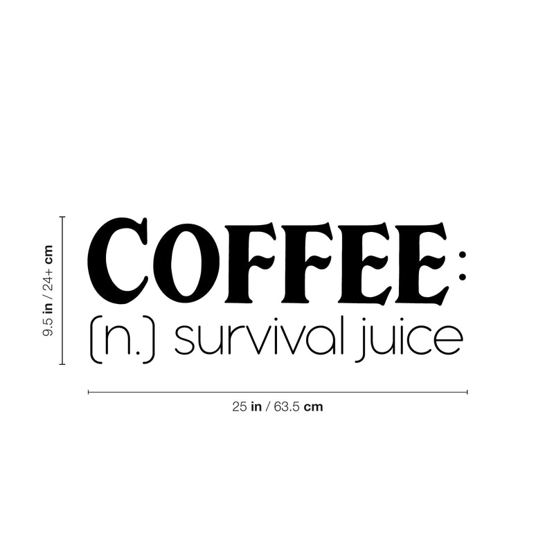 Vinyl Wall Art Decal - Coffee: Survival Juice - 9.5" x 25" - Trendy Funny Motivational Caffeine Lovers Quote Sticker For Home Kitchen Office Coffee Shop Restaurant Storefront Decor 4