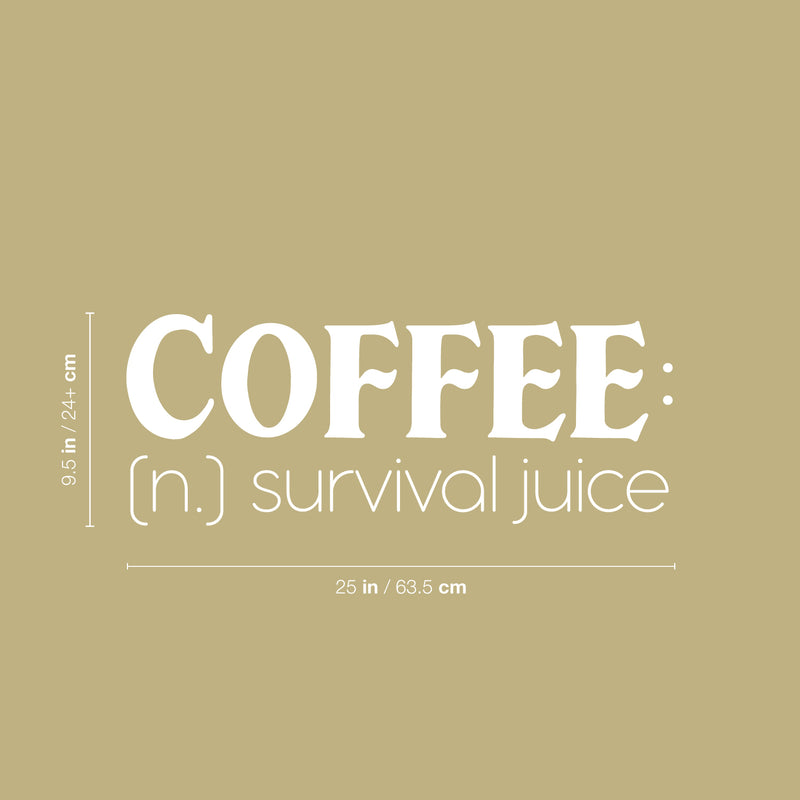 Vinyl Wall Art Decal - Coffee: Survival Juice - 9. Trendy Funny Motivational Caffeine Lovers Quote Sticker For Home Kitchen Office Coffee Shop Restaurant Storefront Decor 5