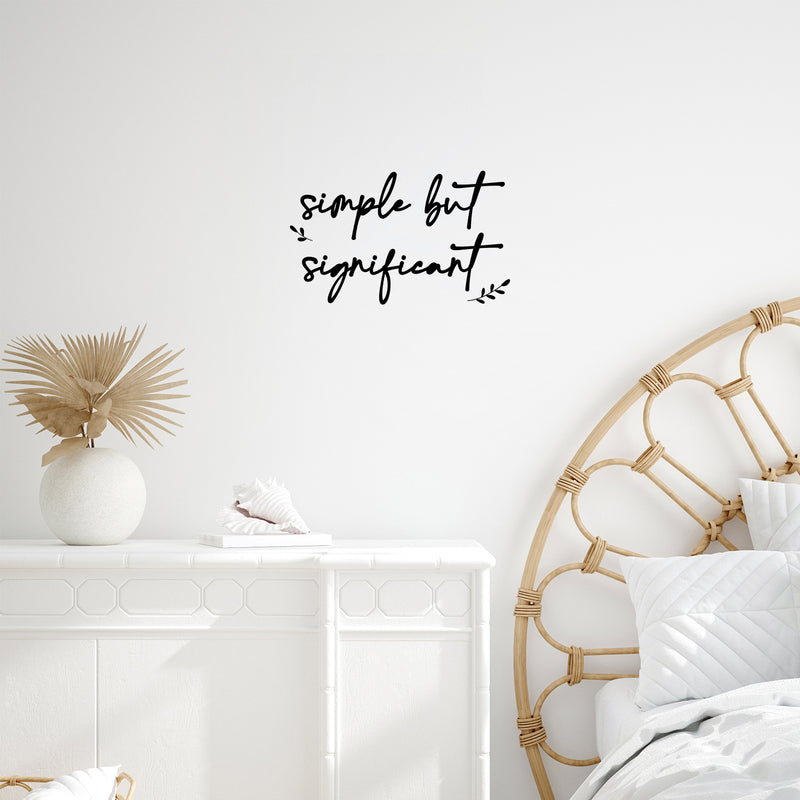Vinyl Wall Art Decal - Simple But Significant - 10" x 17" - Modern Motivational Self Esteem Quote Sticker For Home Office Bedroom Mirror Living Room Decor 2