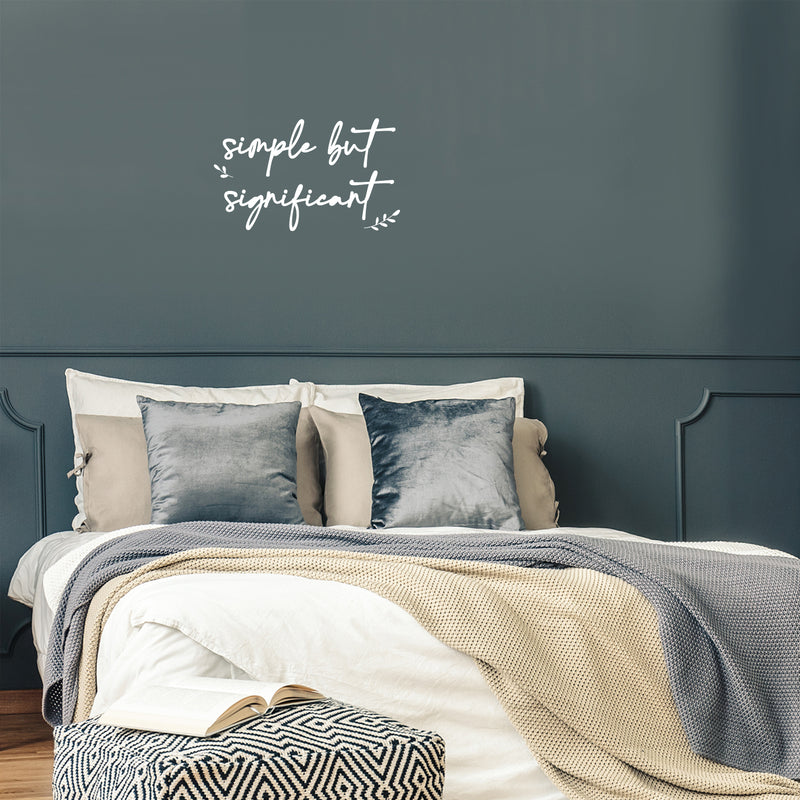 Vinyl Wall Art Decal - Simple But Significant - 10" x 17" - Modern Motivational Self Esteem Quote Sticker For Home Office Bedroom Mirror Living Room Decor 3