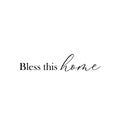 Vinyl Wall Art Decal - Bless This Home - 2 - Modern Inspirational Quote Sticker For Family Home Dining Room Classic Design Entryway Door Window Living Room Decor 1