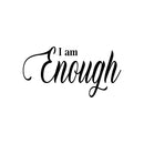 Vinyl Wall Art Decal - I Am Enough - 15" x 29" - Inspiring Lovely Positive Self Esteem Quote Sticker For Home Bedroom Closet Living Room Kids Room Office Decor 1