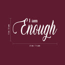 Vinyl Wall Art Decal - I Am Enough - 15" x 29" - Inspiring Lovely Positive Self Esteem Quote Sticker For Home Bedroom Closet Living Room Kids Room Office Decor 4