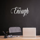 Vinyl Wall Art Decal - I Am Enough - 15" x 29" - Inspiring Lovely Positive Self Esteem Quote Sticker For Home Bedroom Closet Living Room Kids Room Office Decor 3