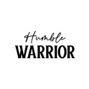 Vinyl Wall Art Decal - Humble Warrior - 11.5" x 25" - Trendy Motivational Positive Healthy Quote Sticker For Office Workout Room Yoga CrossFit Center Gym Fitness Lifestyle Decor 1