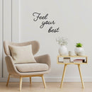 Vinyl Wall Art Decal - Feel Your Best - 9.5" x 25" - Trendy Motivational Good Vibes Quote Sticker For Home Bedroom Living Room Playroom Classroom Office Coffee Shop Gym Fitness Decor 2