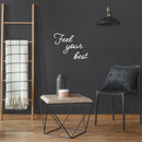 Vinyl Wall Art Decal - Feel Your Best - 9.5" x 25" - Trendy Motivational Good Vibes Quote Sticker For Home Bedroom Living Room Playroom Classroom Office Coffee Shop Gym Fitness Decor 2