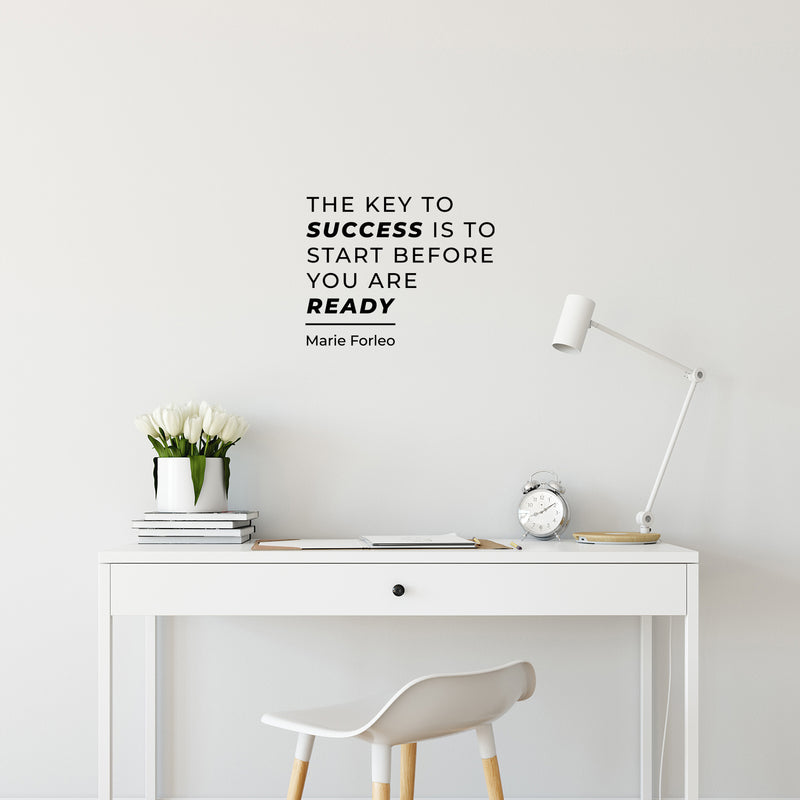 Vinyl Wall Art Decal - The Key To Success Is To Start Before You Are Ready - 11" x 14" - Motivating Positive Quote Sticker For Office Meetings Conference Room School Coffee Shop Decor 2