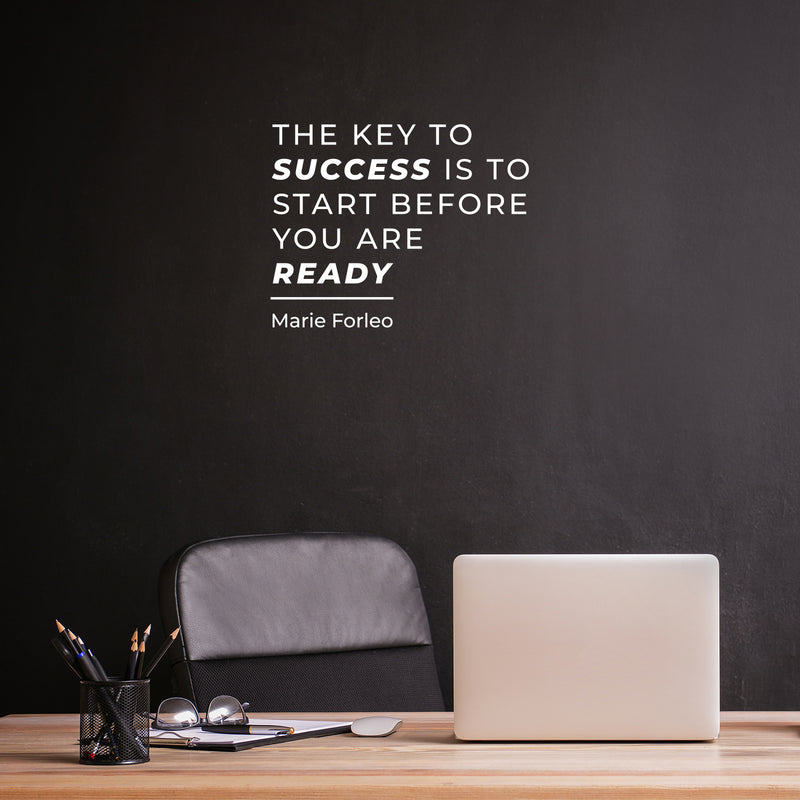 Vinyl Wall Art Decal - The Key To Success Is To Start Before You Are Ready - 11" x 14" - Motivating Positive Quote Sticker For Office Meetings Conference Room School Coffee Shop Decor 2