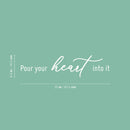 Vinyl Wall Art Decal - Pour Your Heart Into It - 6.5" x 22" - Modern Inspirational Quote Sticker for Home Office Kitchenette Restaurant Coffee Shop Decor 4