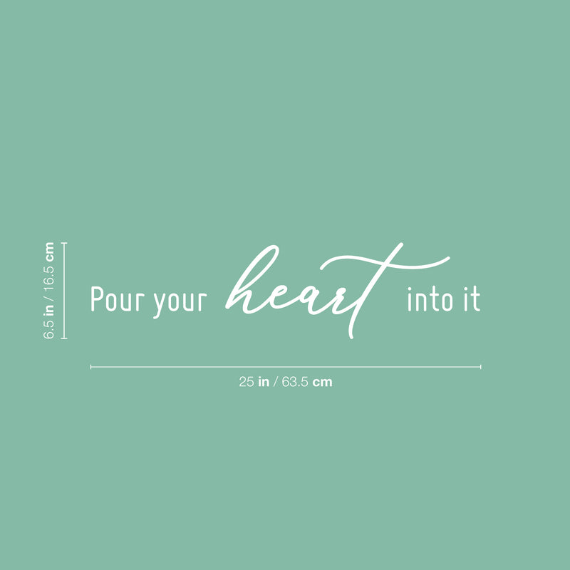 Vinyl Wall Art Decal - Pour Your Heart Into It - 6.5" x 22" - Modern Inspirational Quote Sticker for Home Office Kitchenette Restaurant Coffee Shop Decor 4