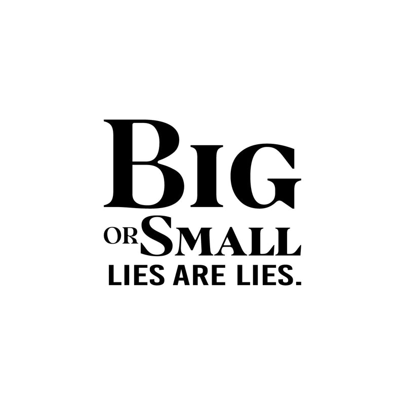 Vinyl Wall Art Decal - Big Or Small Lies Are Lies - Trendy Inspirational Mental Health Quote Sticker For Bedroom Mirror Home Office Therapist Decor 1