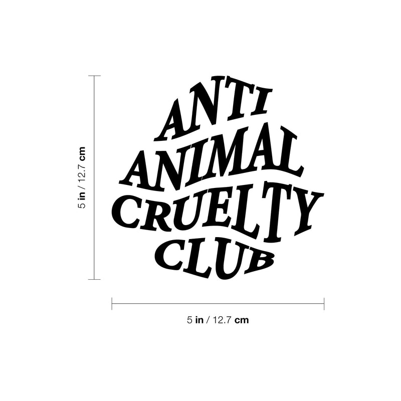 Vinyl Wall Art Decal - Anti Animal Cruelty Club - 5" x 5" - Cute Shapes Icon Dog Mom Quote Bumper Sticker For Car Window Thermos Coffee Mug Luggage Office Notebook Laptop Decor 4