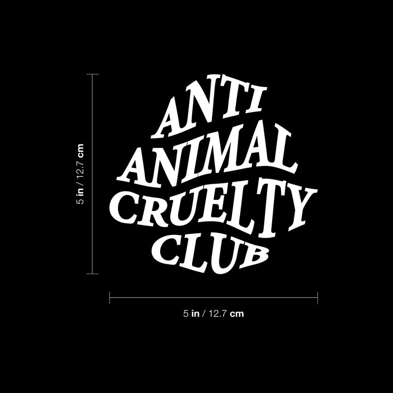 Vinyl Wall Art Decal - Anti Animal Cruelty Club - 5" x 5" - Cute Shapes Icon Dog Mom Quote Bumper Sticker For Car Window Thermos Coffee Mug Luggage Office Notebook Laptop Decor 4