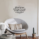 Vinyl Wall Art Decal - The Past Can Hurt But The Way I See It - 16" x 25" - Modern Inspirational Good Vibes Quote Sticker For Home Closet Bedroom Living Room Office Coffee Shop Decor 3