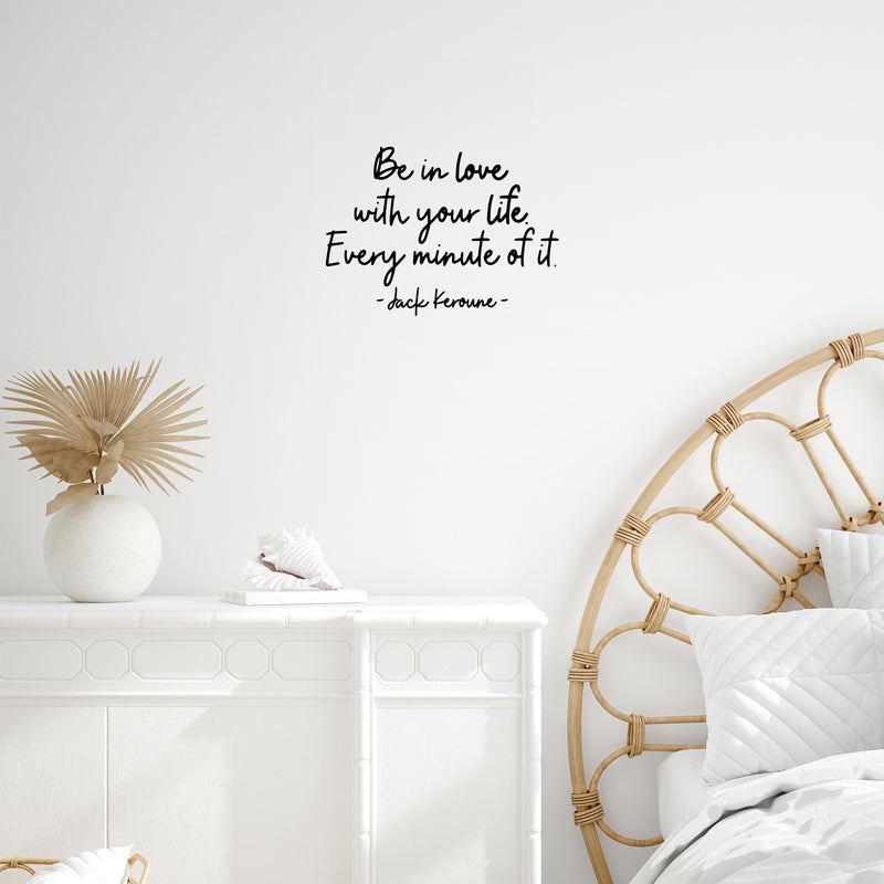 Vinyl Wall Art Decal - Be In Love With Your Life Every Minute Of It - 9.5" x 13" - Modern Motivational Self Esteem Quote Sticker For Home Office Bedroom Closet Living Room Decor 3