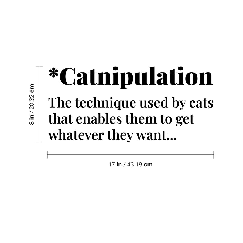 Vinyl Wall Art Decal - Catnipulation. The Technique Used By Cats - 8" x 17" - Trendy Lovely Funny Pets Quote Sticker For Cats Lovers Bedroom Living Room Office Veterinary Storefront Decor 4