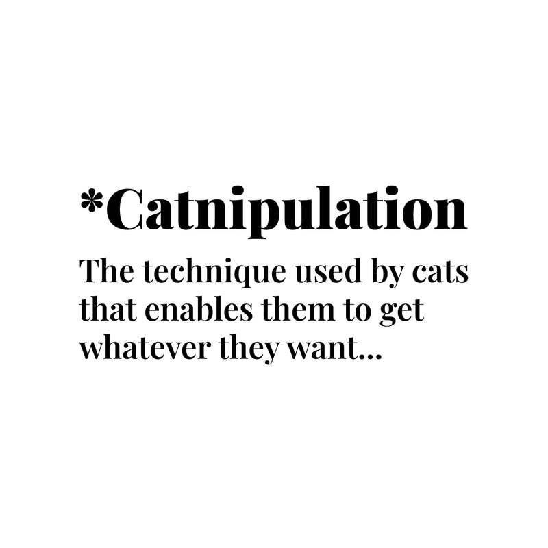 Vinyl Wall Art Decal - Catnipulation. The Technique Used By Cats - 8" x 17" - Trendy Lovely Funny Pets Quote Sticker For Cats Lovers Bedroom Living Room Office Veterinary Storefront Decor 1