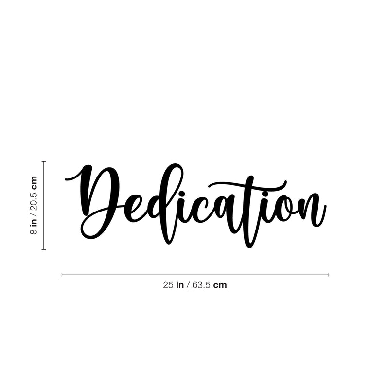 Vinyl Wall Art Decal - Dedication - 8" x 25" - Trendy Motivational Positive Lifestyle Quote Sticker For Home Bedroom Living Room School Classroom Coffee Shop Office Gym Fitness Decor 4