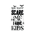 Vinyl Wall Art Decal - You Can't Scare Me I Have Kids - Spiders Design Seasonal Halloween Quote Sticker For Entryway Storefront Office Living Room Scary Spooky Decor 1