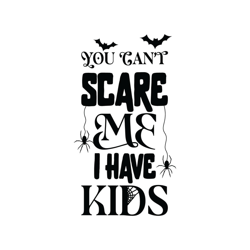 Vinyl Wall Art Decal - You Can't Scare Me I Have Kids - 24" x 20" - Spiders Design Seasonal Halloween Quote Sticker For Entryway Storefront Office Living Room Scary Spooky Decor 1