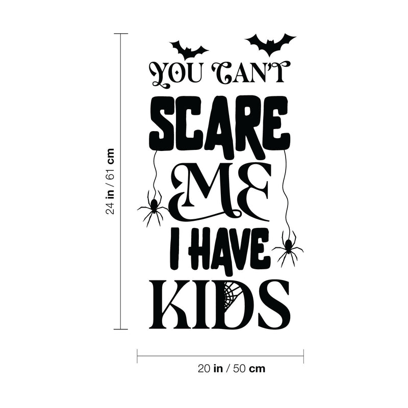 Vinyl Wall Art Decal - You Can't Scare Me I Have Kids - 24" x 20" - Spiders Design Seasonal Halloween Quote Sticker For Entryway Storefront Office Living Room Scary Spooky Decor 4