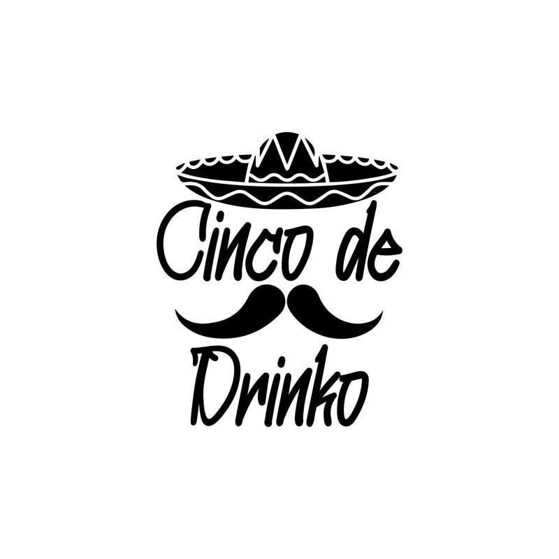 Vinyl Wall Art Decal - Cinco De Drinko - Modern Cinco de Mayo Quote Sticker For Mexican Fiesta Decoration Home Bedroom Work Office Living Room Decor 1