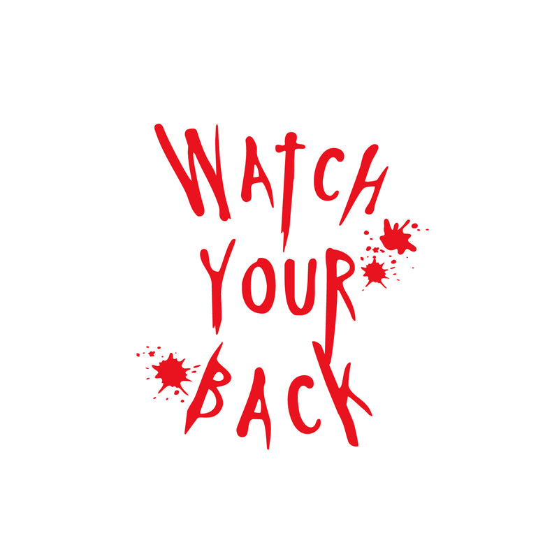 Vinyl Wall Art Decal - Watch Your Back - 9" x 8" -  Seasonal Halloween Quote Sticker For Home Bathroom Mirror Office Entryway Living Room Scary Spooky Decor 1