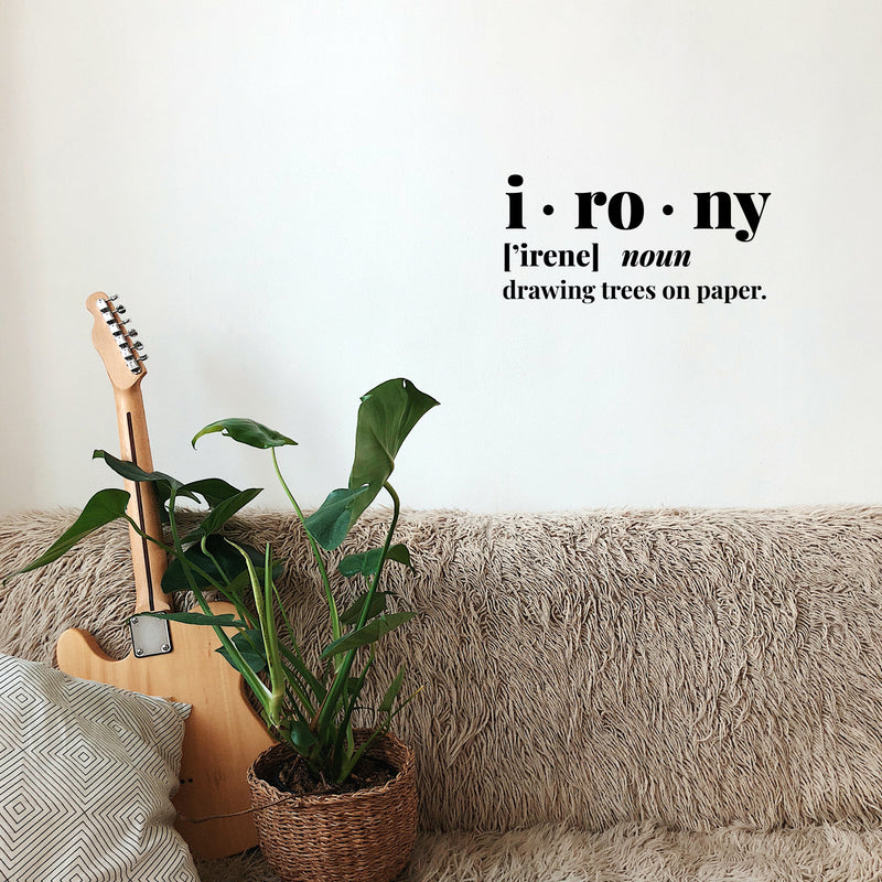 Vinyl Wall Art Decal - I ? Ro ? Ny - Modern Motivational Positive Sarcastic Quote Sticker For Home Living Room Office School Classroom Coffee Shop Storefront Decor 2