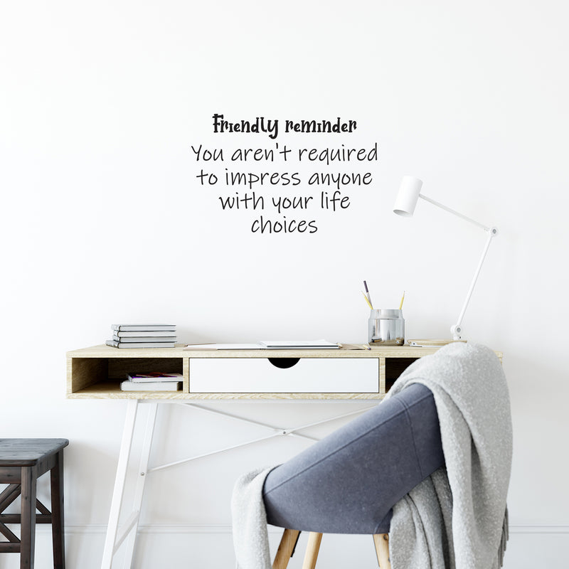 Vinyl Wall Art Decal - Friendly Reminder  - 16" x 25" - Trendy Motivational Positive Lifestyle Quote Sticker For Bedroom Living Room School Office Coffee Shop Gym Fitness Decor 2