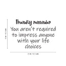 Vinyl Wall Art Decal - Friendly Reminder - Trendy Motivational Positive Lifestyle Quote Sticker For Bedroom Living Room School Office Coffee Shop Gym Fitness Decor 4