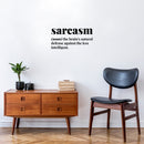 Vinyl Wall Art Decal - Sarcasm - 8" x 16" - Trendy Positive Funny Adult Joke Quote Sticker For Office Coffee Shop Storefront Home Living Room Decor 2