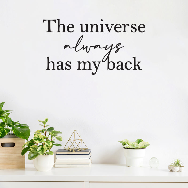 Vinyl Wall Art Decal - The Universe Always Has My Back - Trendy Motivational Good Vibes Quote Sticker For Bedroom Living Room School Office Coffee Shop Storefront Decor 2