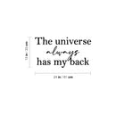 Vinyl Wall Art Decal - The Universe Always Has My Back - 13" x 24" - Trendy Motivational Good Vibes Quote Sticker For Bedroom Living Room School Office Coffee Shop Storefront Decor 4