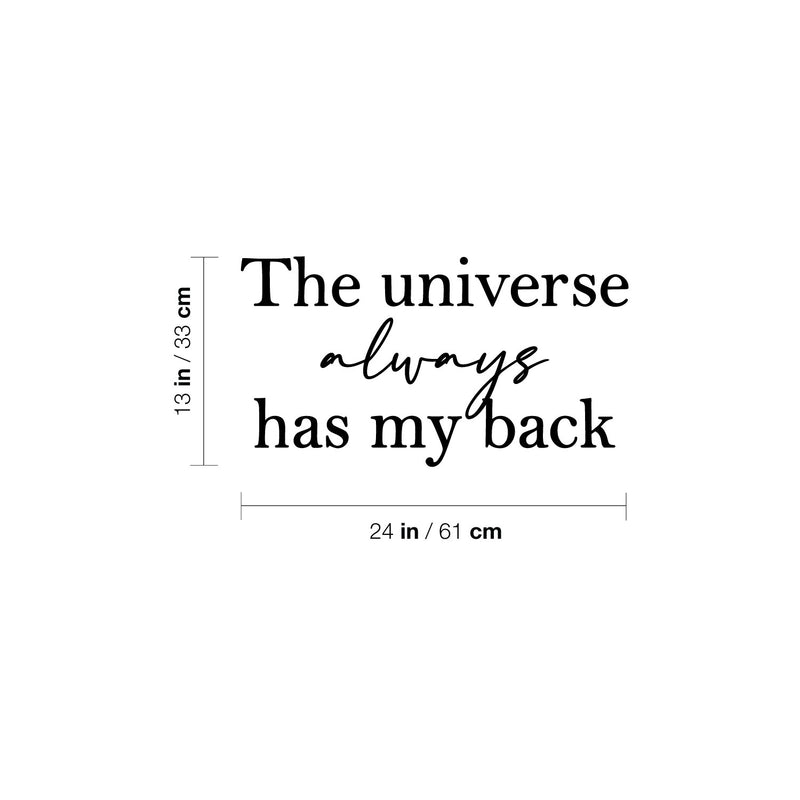 Vinyl Wall Art Decal - The Universe Always Has My Back - 13" x 24" - Trendy Motivational Good Vibes Quote Sticker For Bedroom Living Room School Office Coffee Shop Storefront Decor 4