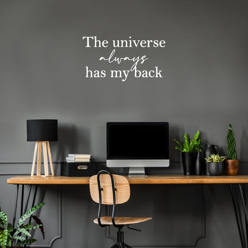 Vinyl Wall Art Decal - The Universe Always Has My Back - Trendy Motivational Good Vibes Quote Sticker For Bedroom Living Room School Office Coffee Shop Storefront Decor 5