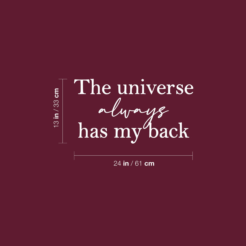 Vinyl Wall Art Decal - The Universe Always Has My Back - 13" x 24" - Trendy Motivational Good Vibes Quote Sticker For Bedroom Living Room School Office Coffee Shop Storefront Decor 4