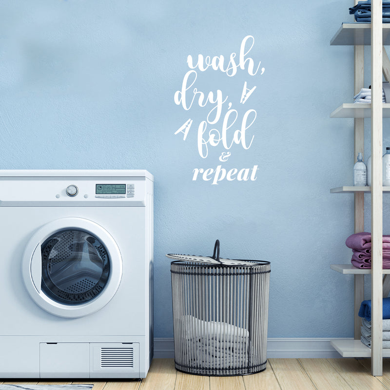 Vinyl Wall Art Decal - Wash Dry Fold & Repeat - 23" x 14" - Trendy Funny Lovely Inspiring Quote Sticker For Home Bedroom Closet Bathroom Laundry Room Washing Space Storefront Decor 3